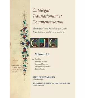 Catalogus Translationum Et Commentariorum: Mediaeval and Renaissance Latin Translations and Commentaries: Annotated Lists and Gu