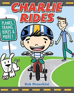 Charlie Rides: Planes, Trains, Bikes, and More!