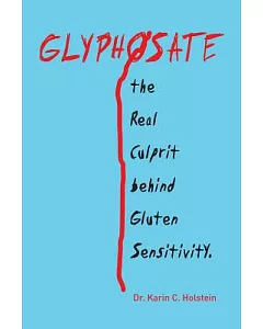 Glyphosate, the Real Culprit Behind Gluten Sensitivity