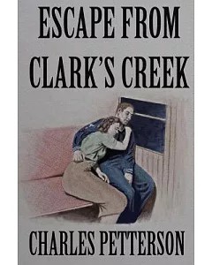 Escape from Clark’s Creek