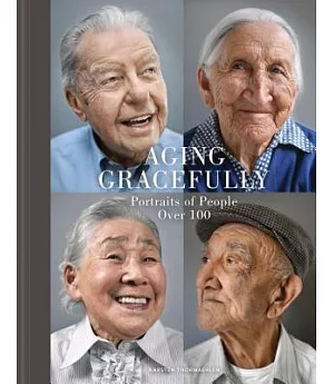 Aging Gracefully: Portraits of People over 100