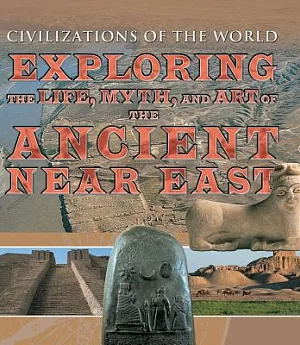 Exploring the Life, Myth, and Art of the Ancient Near East