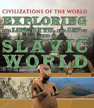 Exploring the Life, Myth, and Art of the Slavic World
