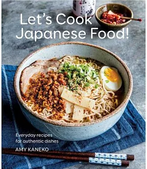 Let’s Cook Japanese Food!: Everyday Recipes for Authentic Dishes