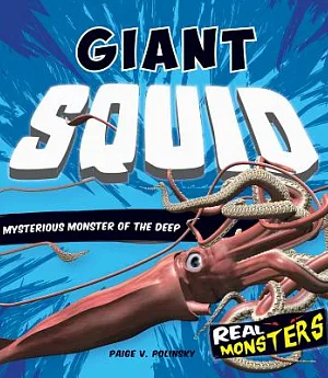 Giant Squid: Mysterious Monster of the Deep
