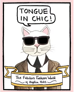 Tongue in Chic: The Fabulous Fashion World of angelica Hicks