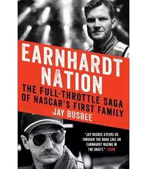 Earnhardt Nation: The Full-Throttle Saga of Nascar’s First Family