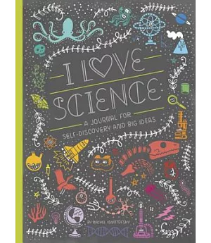 I Love Science: A Journal for Self-Discovery and Big Ideas