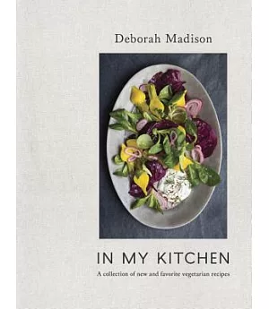 In My Kitchen: A Collection of New and Favorite Vegetarian Recipes