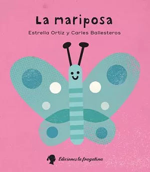 La mariposa/ The butterfly
