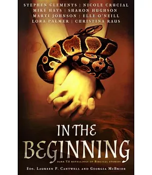 In the Beginning: Dark YA Retellings of Biblical Tales