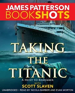 Taking the Titanic: A Heist to Remember