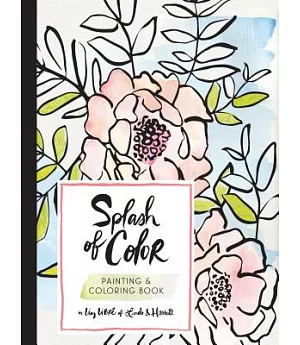 Splash of Color: Painting & Coloring Book