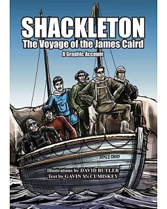 Shackleton: The Voyage of the James Caird - A Graphic Account
