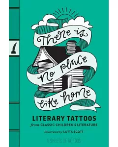 There Is No Place Like Home: Literary Tattoos from Classic Children’s Literature