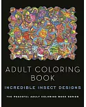 Incredible Insect Designs Adult Coloring Book: 48 Images to Adorn with Color