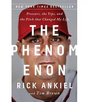The Phenomenon: Pressure, the Yips, and the Pitch that Changed My Life