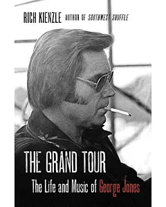 The Grand Tour: The Life and Music of George Jones