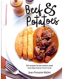 Beef and Potatoes: 200 recipes, for the perfect steak and fries and so much more