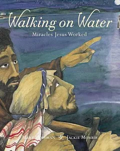 Walking on Water: Miracles Jesus Worked