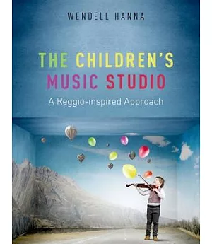 The Children’s Music Studio: A Reggio-Inspired Approach