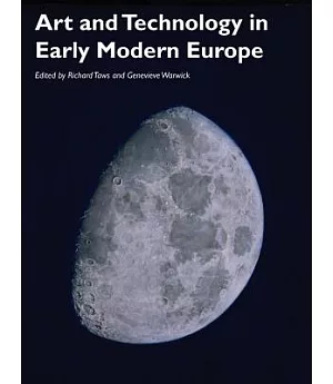 Art and Technology in Early Modern Europe
