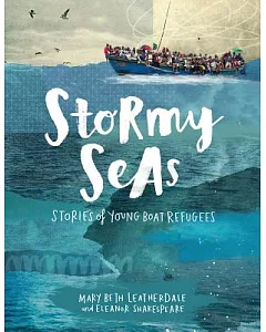 Stormy Seas: Stories of Young Boat Refugees