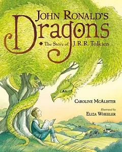 John Ronald’s Dragons: The Story of J. R. R. Tolkien