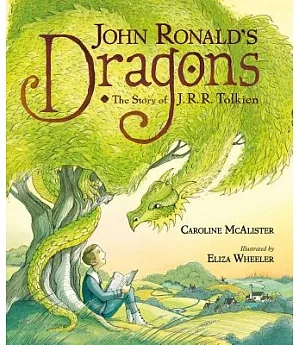 John Ronald’s Dragons: The Story of J. R. R. Tolkien