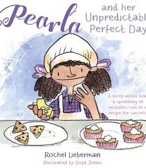 Pearla and Her Unpredictably Perfect Day: A Story About How a Sprinkling of Mistakes Can Be a Recipe for Success