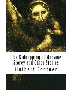 The Kidnapping of Madame Storey and Other Stories