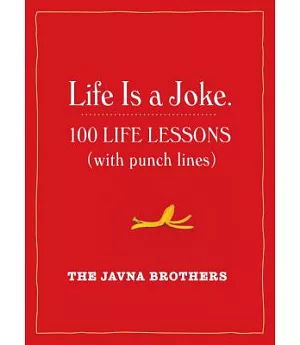 Life Is a Joke: 100 Life Lessons With Punch Lines
