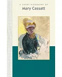 A Short Biography of Mary Cassatt