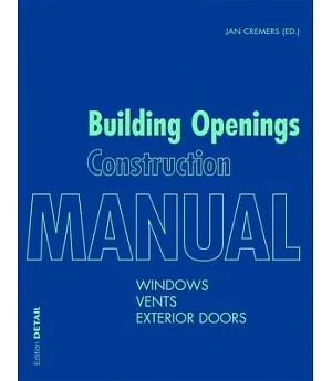 Building Openings Construction Manual: Windows, Vents, Exterior Doors
