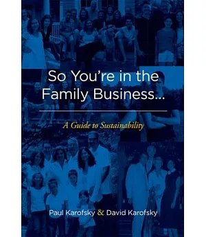 So You’re in the Family Business...: A Guide to Sustainability