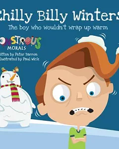 Chilly Billy Winters: The Boy Who Wouldn’t Wrap Up Warm