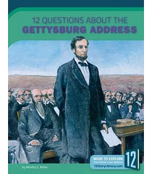 12 Questions About the Gettysburg Address