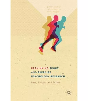 Rethinking Sport and Exercise Psychology Research: Past, Present and Future