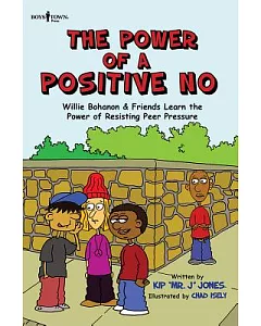 The Power of a Positive No: Willie Bohanon & Friends Learn the Power of Resisting Peer Pressure