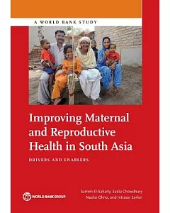 Improving Maternal and Reproductive Health in South Asia: Drivers and Enablers