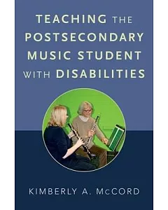 Teaching the Postsecondary Music Student with Disabilities