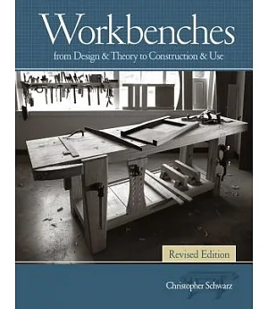 Workbenches: From Design & Theory to Construction & Use