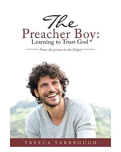 The Preacher Boy: Learning to Trust God from the Prison to the Pulpit