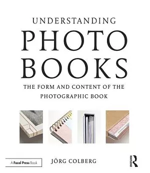 Understanding Photobooks: The Form and Content of the Photographic Book