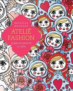 Atelie Fashion: Gorgeous Patterns to Color