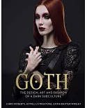 Goth: The Design, Art and Fashion of a Dark Subculture