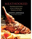 Meathooked: The History and Science of Our 2.5-Million-Year Obsession With Meat