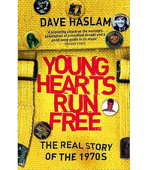 Young Hearts Run Free: The Real Story of the 1970s
