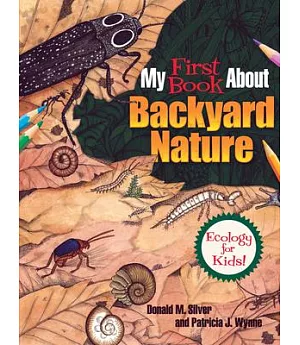 My First Book About Backyard Nature: Ecology for Kids!