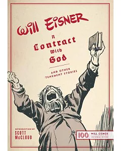 A Contract With God: And Other Tenement Stories: Will Eisner Centennial Edition